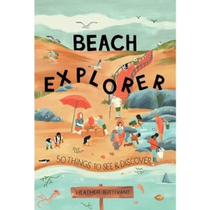 Beach Explorer: 50 Things to See and Discover: 3 (50 Things to See and Do)