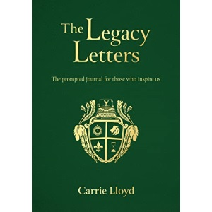 The Legacy Letters: The Prompted Journal for those who Inspire Us