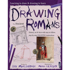 Learning To Draw, Drawing To Learn: Ancient Romans: 1: Volume 1