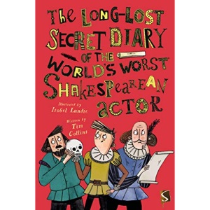 The Long-Lost Secret Diary of the World's Worst Shakespearean Actor