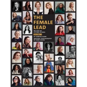 The Female Lead (Volume 2): We Rise By Lifting Others