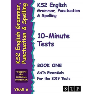 KS2 English Grammar, Punctuation and Spelling 10-Minute Tests for the 2019 Tests – Book One (Year 6) (STP KS2 English SATs Essentials)