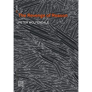 The Revenge of Reason (Urbanomic / Mono)