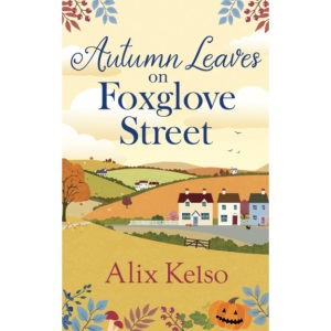 Autumn Leaves on Foxglove Street: A cosy feel-good romantic read (The Foxglove Street Series)