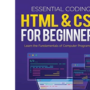 HTML & CSS for Beginners: Learn the Fundamentals of Computer Programming (1) (Essential Coding)