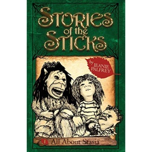 All About Stasia: If Stasia can't fit in at home, how on earth will she manage in The Sticks?: Stories of the Sticks Episode One