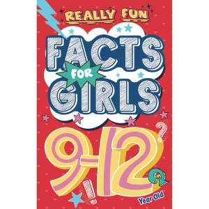Really Fun Facts Book For 9-12 Year Old Girls: Illustrated amazing facts for girls: Super-inspirational women, nature, sport, science, positivity, ... for curious kids! (Activity Books For Kids)