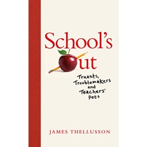 School’s Out: Truants, Troublemakers and Teachers’ Pets