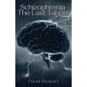 Schizophrenia - The Last Taboo