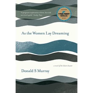 As the Women Lay Dreaming: A Novel of the Iolaire Disaster (Donald S Murray's Lewis Collection)