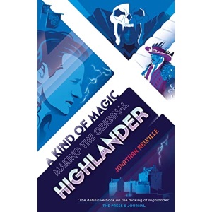A Kind of Magic: Making the Original Highlander