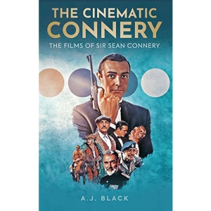 The Cinematic Connery: The Films of Sir Sean Connery