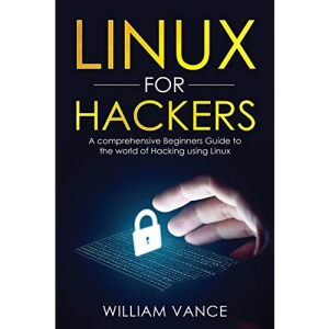 Linux for Hackers: A Comprehensive Beginners Guide to the World of Hacking Using Linux (1)