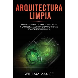 Arquitectura limpia: Consejos y trucos para el software y la programación utilizando teorías de arquitectura limpia (2)
