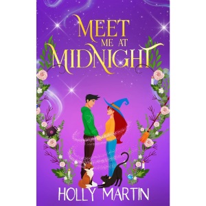 Meet Me At Midnight: An uplifting witchy romantic comedy that's gorgeously enchanting and utterly magical (The Midnight Village)