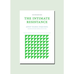 The Intimate Resistance: A Philosophy of Proximity