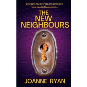 The New Neighbours: A gripping and compelling psychological thriller