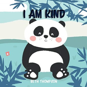 I am kind: Helping children develop confidence, self-belief, resilience and emotional growth through character strengths and positive affirmations.: 2 (Super Character Strengths Series)