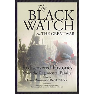 The Black Watch and the Great War: Rediscovered Histories from the Regimental Family