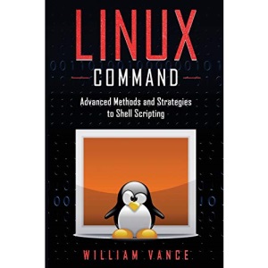 Linux Command: Advanced Methods and Strategies to Shell Scripting (3)