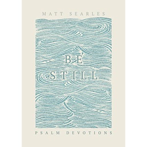 Be Still: Psalm Devotions