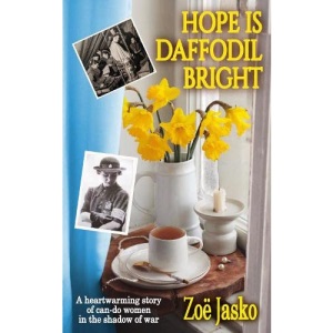 Hope is Daffodil Bright: A heartwarming story of can-do women in the shadow of war