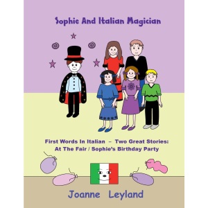 Sophie And The Italian Magician: First Words In Italian - Two Great Stories: At The Fair / Sophie's Birthday Party