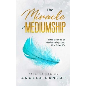 The Miracle of Mediumship