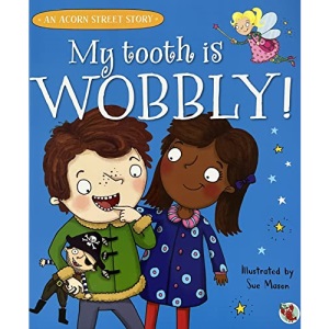 My Tooth Is Wobbly (An Acorn Street Story)