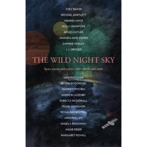The Wild Night Sky: space stories and poetry, new worlds and earth