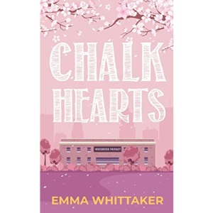 Chalk Hearts: A timeless romance with dramatic twists and emotional turns
