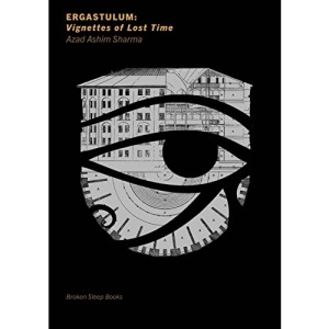 Ergastulum: Vignettes of Lost Time
