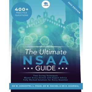 The Ultimate NSAA Guide: 400 Practice Questions, Fully Worked Solutions, Time Saving Techniques, Score Boosting Strategies, Updated and Refreshed for the 2022 Cycle! UniAdmissions