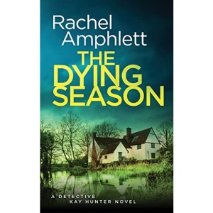 The Dying Season: A gripping crime thriller (12) (Detective Kay Hunter)
