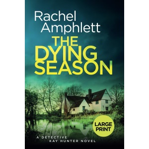 The Dying Season: A Detective Kay Hunter crime thriller (large print): A gripping crime thriller: 12