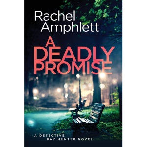 A Deadly Promise: A Detective Kay Hunter crime thriller: 13