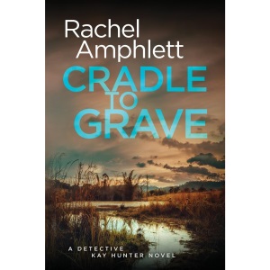 Cradle to Grave: A Detective Kay Hunter murder mystery: 8