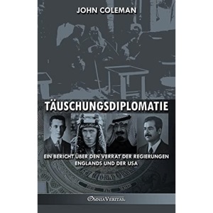 Täuschungsdiplomatie: ein Bericht über den Verrat der Regierungen Englands und der USA