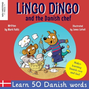 Lingo Dingo and the Danish Chef: Laugh and Learn 50 Danish words and phrases! Learn Danish for kids and children (English danish book story ... for children) (Laugh as you learn Danish)