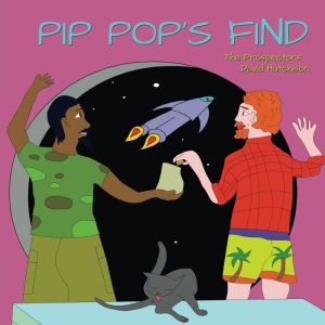 Pip Pop's Find: The Prospectors: 1