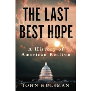 The Last Best Hope: A History of American Realism