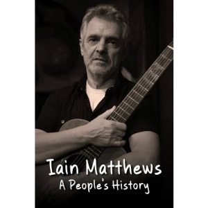 Iain Matthews: A People's History