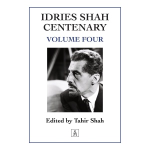 Idries Shah Centenary: Volume Four