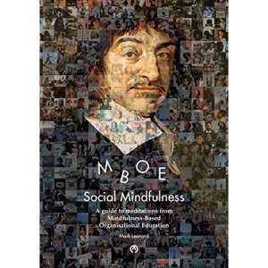 Social Mindfulness: A guide to meditations from Mindfulness-Based Organisational Education