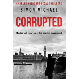 Corrupted: 4 (The Charles Holborne Legal Thrillers)