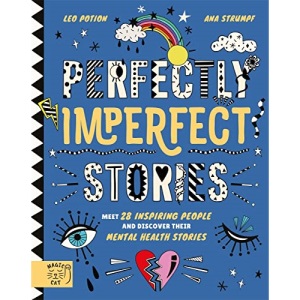 Perfectly Imperfect Stories: Meet 29 Inspiring People and Discover Their Mental Health Stories: 1