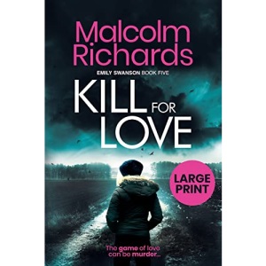 Kill For Love: Large Print Edition: 5 (The Emily Swanson Series)