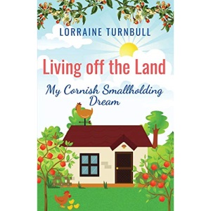 Living off the Land: My Cornish Smallholding Dream