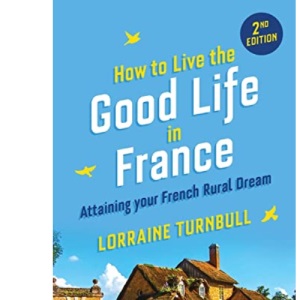 How to Live the Good Life in France
