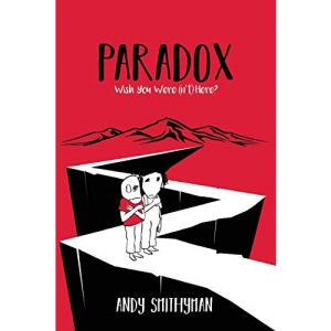 Paradox: Wish You Were(n't) Here